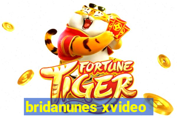 bridanunes xvideo