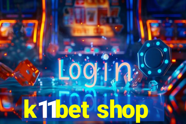 k11bet shop