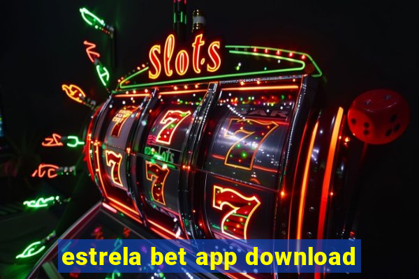 estrela bet app download