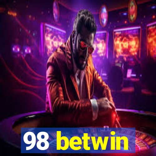 98 betwin