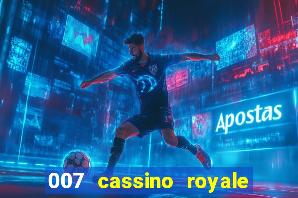 007 cassino royale filme completo dublado