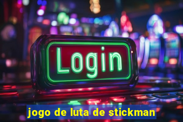 jogo de luta de stickman