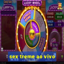 sex treme ao vivo