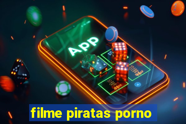 filme piratas porno