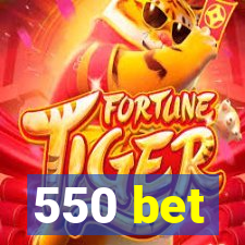 550 bet