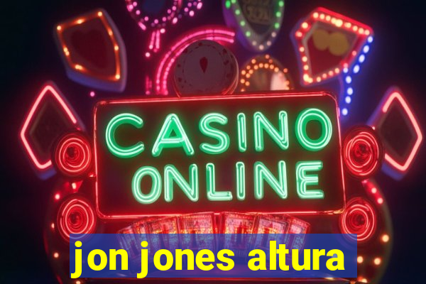 jon jones altura