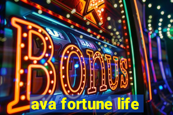 ava fortune life