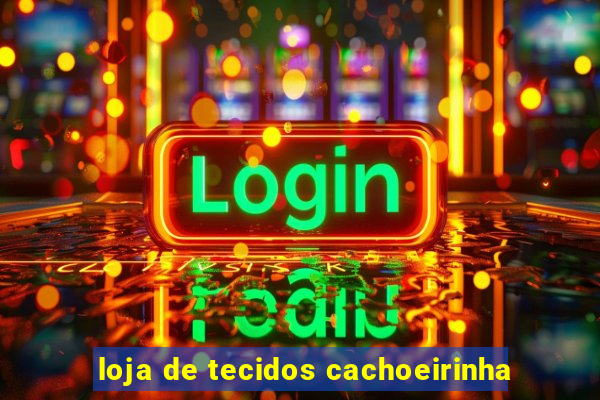 loja de tecidos cachoeirinha