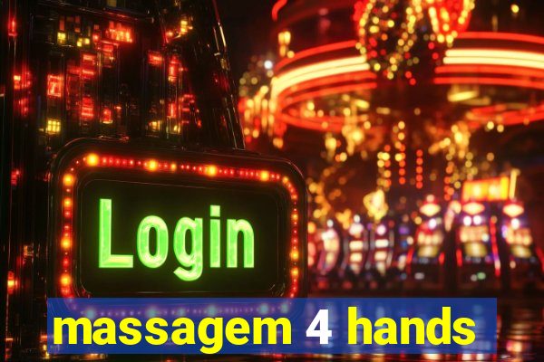 massagem 4 hands