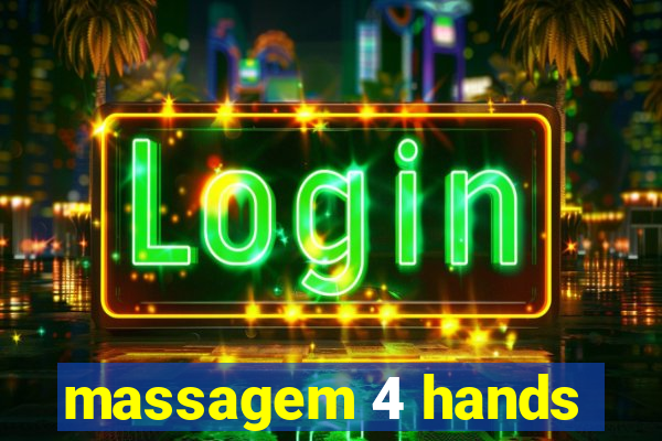 massagem 4 hands