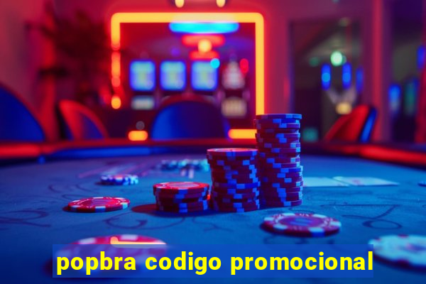 popbra codigo promocional