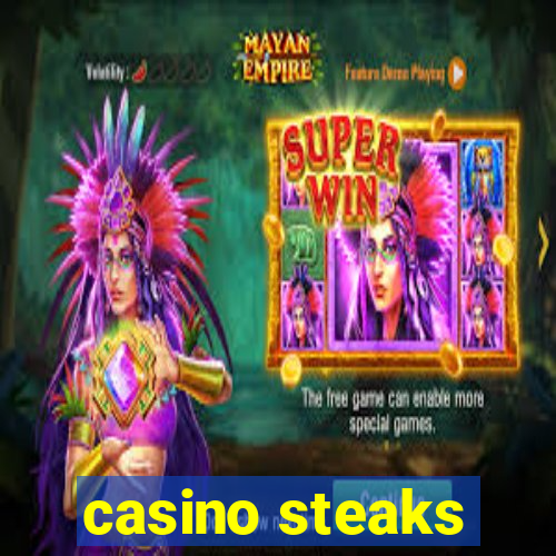 casino steaks