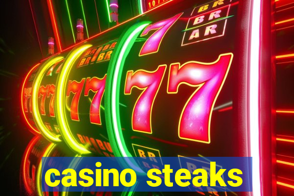 casino steaks