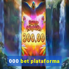 000 bet plataforma