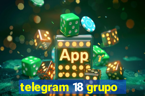 telegram 18 grupo