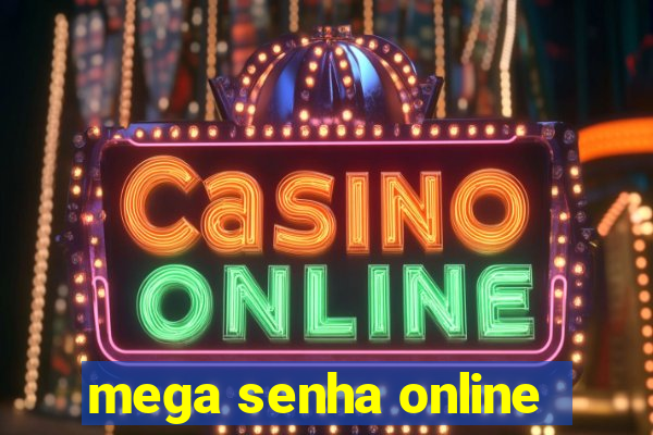 mega senha online