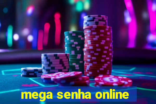 mega senha online