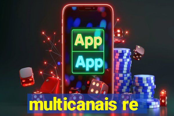 multicanais re