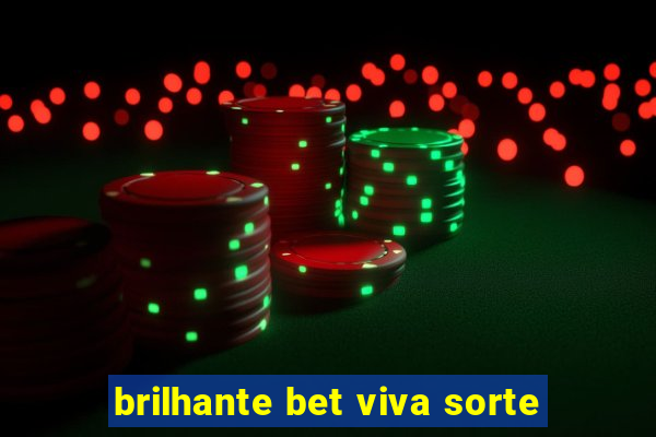 brilhante bet viva sorte