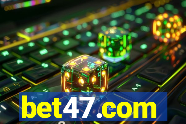 bet47.com