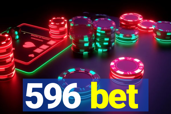 596 bet