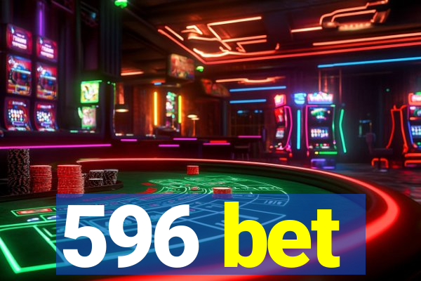 596 bet