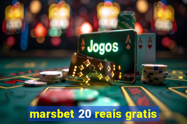 marsbet 20 reais gratis