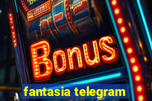 fantasia telegram