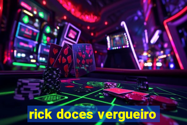 rick doces vergueiro