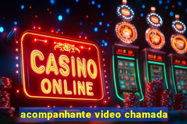 acompanhante video chamada