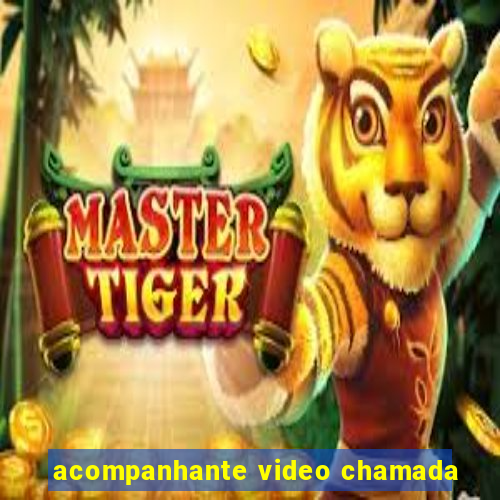 acompanhante video chamada