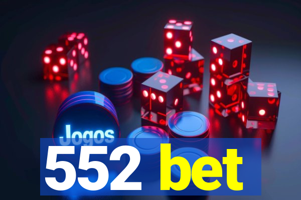 552 bet