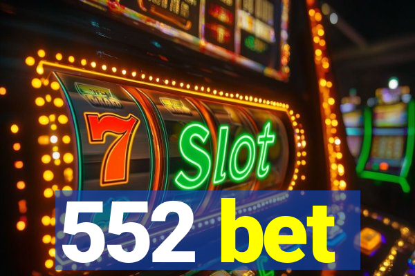 552 bet