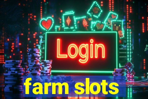 farm slots