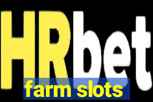 farm slots