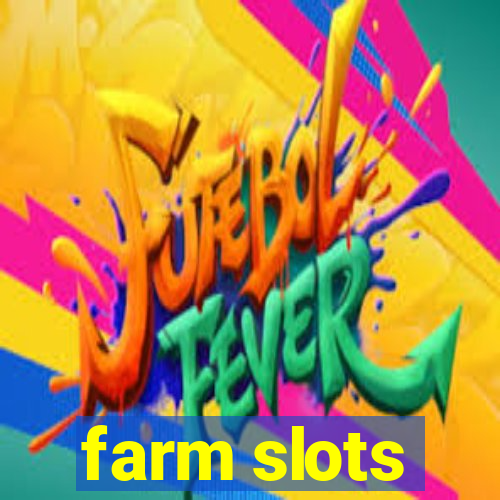 farm slots