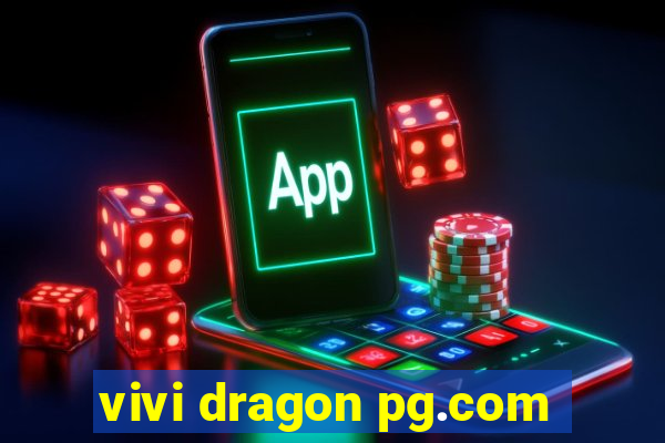 vivi dragon pg.com