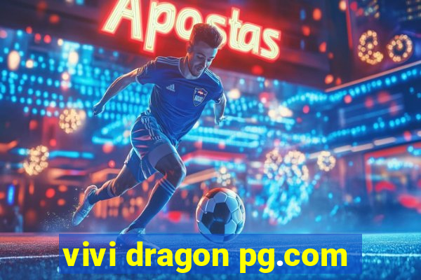 vivi dragon pg.com