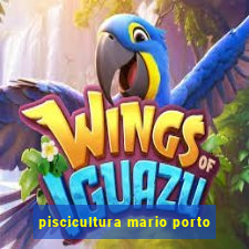 piscicultura mario porto