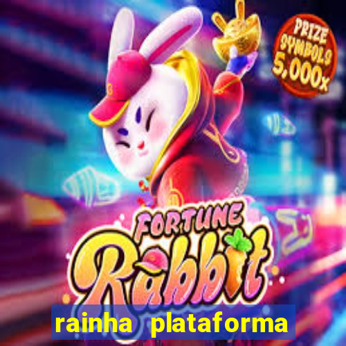 rainha plataforma de jogos