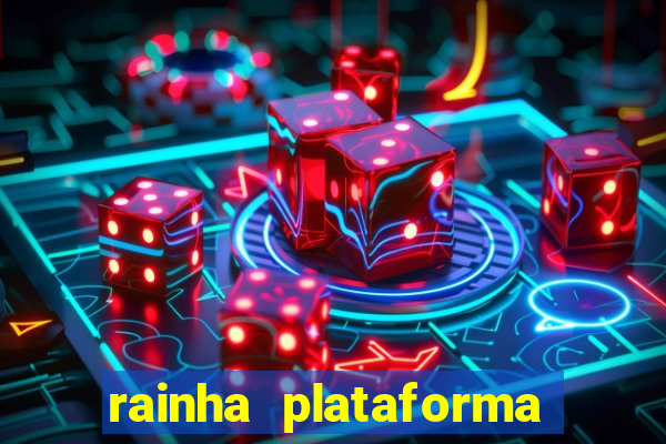 rainha plataforma de jogos