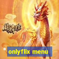 onlyflix menu