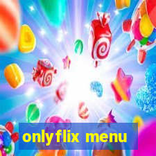 onlyflix menu