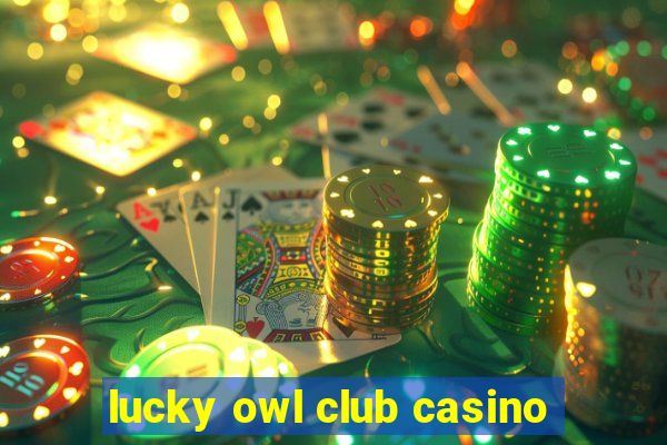 lucky owl club casino