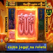 como jogar na roleta