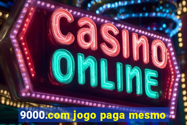 9000.com jogo paga mesmo