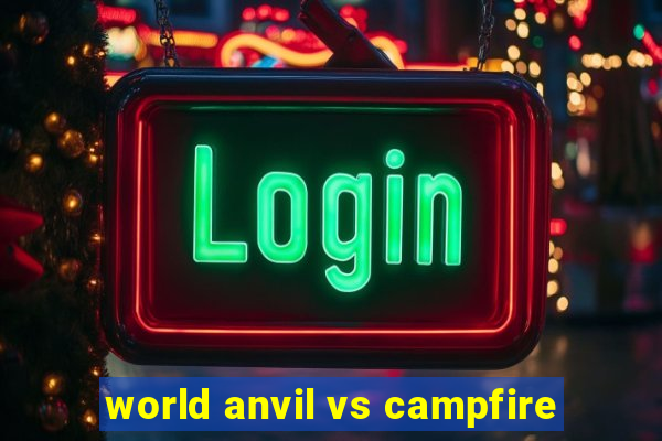 world anvil vs campfire