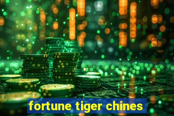 fortune tiger chines