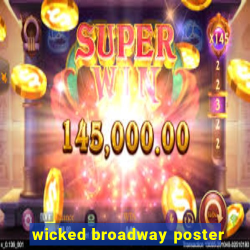 wicked broadway poster