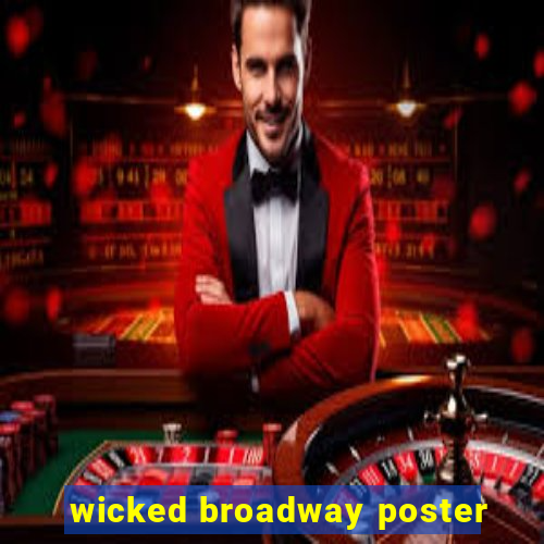 wicked broadway poster